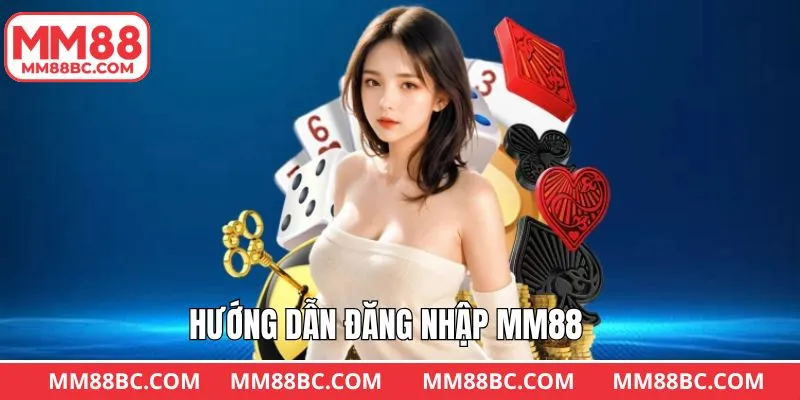 Hướng dẫn đăng nhập MM88 chi tiết nhất Hướng dẫn đăng nhập MM88 chi tiết nhất