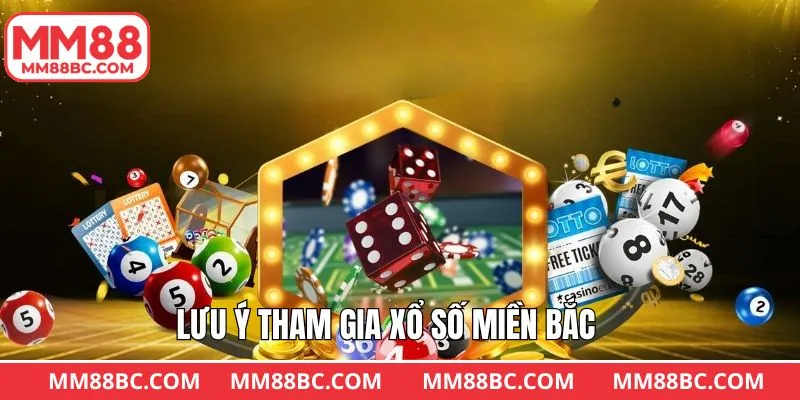 Những lưu ý khi tham gia chơi xổ số miền Bắc thắng lớn Những lưu ý khi tham gia chơi xổ số miền Bắc thắng lớn
